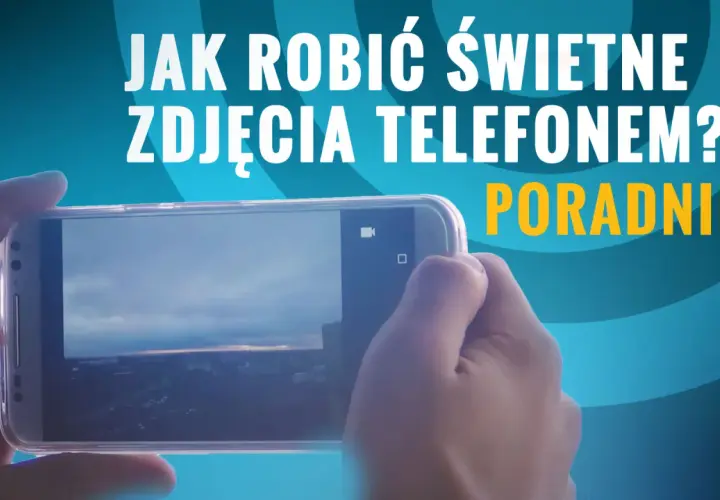 Zrób idealne zdjęcie smartfonem: Poradnik krok po kroku