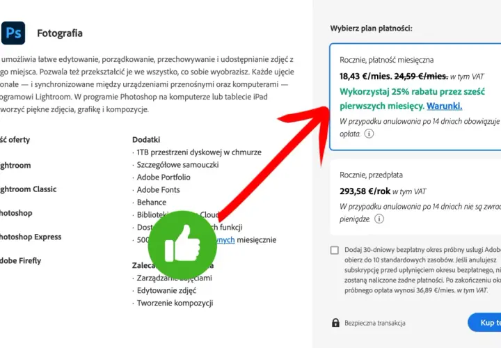 Ile kosztuje Photoshop na miesiąc? Roczna płatność miesięczna to 18,43 €, z 25% rabatem przez pierwsze 6 miesięcy.