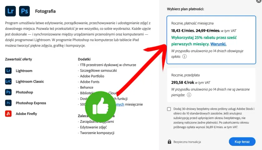 Ile kosztuje Photoshop na miesiąc? Roczna płatność miesięczna to 18,43 €, z 25% rabatem przez pierwsze 6 miesięcy.